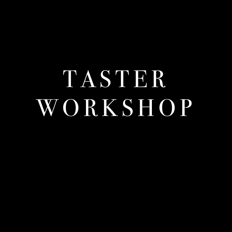 TASTER WORKSHOPS